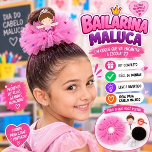 Cabelo maluco bailarina